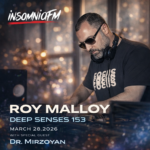 Roy Malloy & Dr. Mirzoyan - Deep Senses 153 on Insomniafm - March 2026